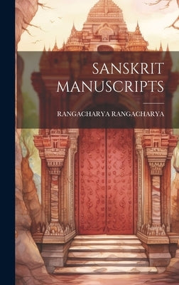 Sanskrit Manuscripts by Rangacharya, Rangacharya