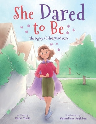 She Dared to Be: The Legacy of Phillipa Maxine by Jaskina, Valentina