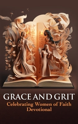 Grace and Grit Celebrating Women of Faith Devotional by Meevolv