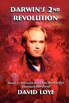 Darwin's Second Revolution by Loye, David