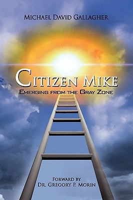 Citizen Mike Emerging from the Gray Zone by Gallagher, Michael David