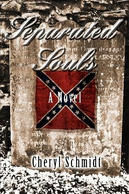 Separated Souls by Schmidt, Cheryl