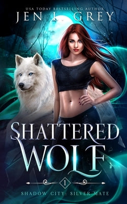 Shattered Wolf by Grey, Jen L.