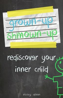 Grown-Up Shmown-Up by Allen, Nicky