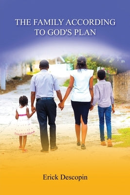 The Family According to God's Plan by Descopin, Erick