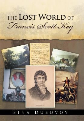 The Lost World of Francis Scott Key by Dubovoy, Sina