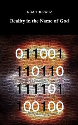 Reality in the Name of God by Horwitz, Noah