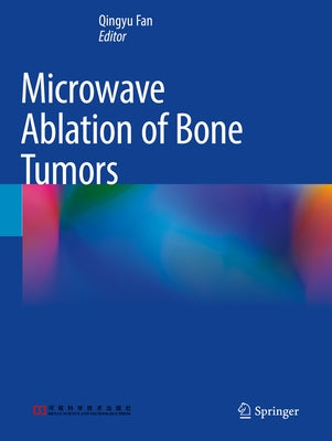 Microwave Ablation of Bone Tumors by Fan, Qingyu