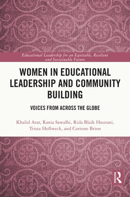Women in Educational Leadership and Community Building: Voices from across the Globe by Arar, Khalid