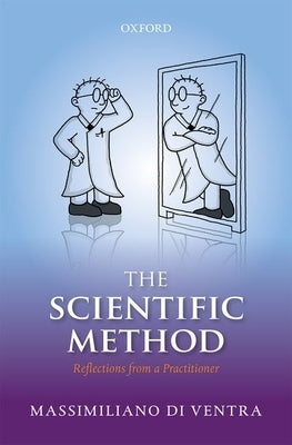 Scientific Method: Reflections from a Practitioner by Di Ventra, Massimiliano