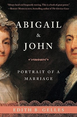 Abigail & John: Portrait of a Marriage by Gelles, Edith