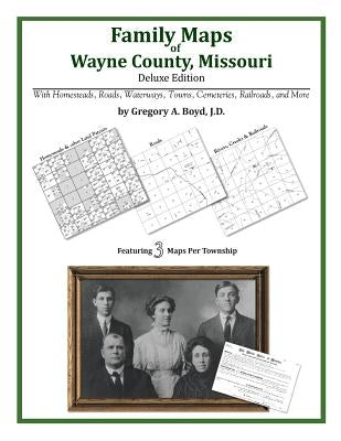Family Maps of Wayne County, Missouri by Boyd J. D., Gregory a.