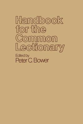Handbook for the Common Lectionary by Bower, Peter C.