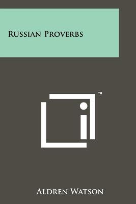 Russian Proverbs by Watson, Aldren