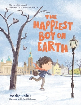 The Happiest Boy on Earth: The Incredible Story of the Happiest Man on Earth by Jaku, Eddie