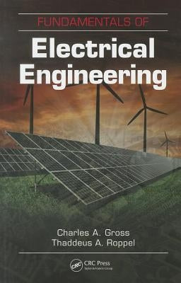 Fundamentals of Electrical Engineering by Gross, Charles A.