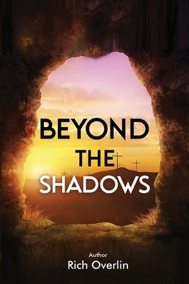 Beyond the Shadows by Overlin, Rich