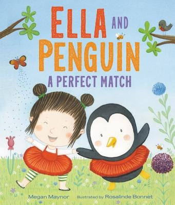 Ella and Penguin: A Perfect Match by Maynor, Megan