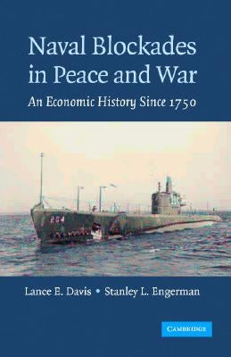 Naval Blockades in Peace and War by Davis, Lance E.