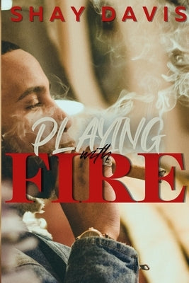 Playing With Fire by Davis, Shay