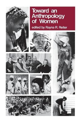 Toward Anthropology of Women by Reiter, Rayna R.
