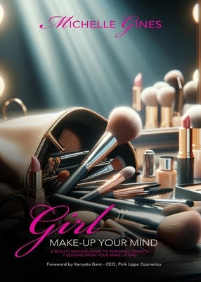 Girl, Make Up Your MInd by Gines, Michelle