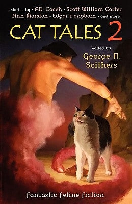 Cat Tales 2: Fantastic Feline Fiction by Scithers, George H.