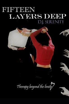 Fifteen Layers Deep by Serenity, D. J.