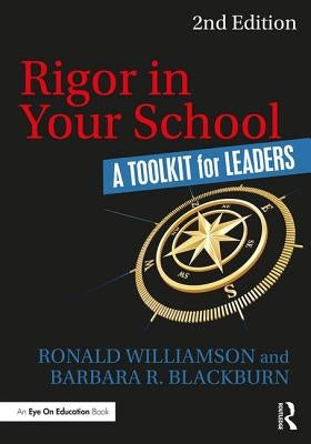 Rigor in Your School: A Toolkit for Leaders by Williamson, Ronald