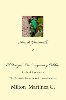 Aves de Guatemala: Birds of Guatemala by G, Milton Martinez