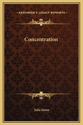 Concentration by Seton, Julia