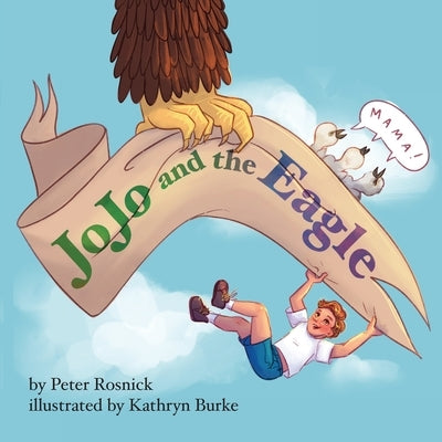 JoJo and the Eagle by Rosnick, Peter