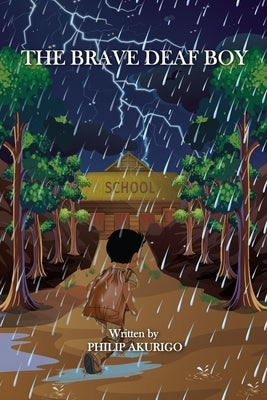 The Brave Deaf Boy by Akurigo, Philip