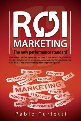 Roi Marketing.: The New Performance Standard by Turletti, Pablo