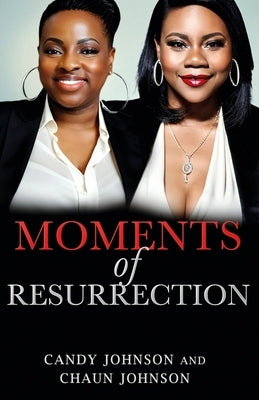 Moments of Resurrection by Johnson, Chaun