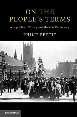 On the People's Terms by Pettit, Philip