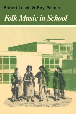 Folk Music in Schoo by Leach, Robert