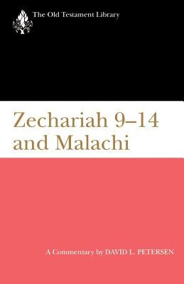 Zechariah 9-14 and Malachi: A Commentary by Peterson, David