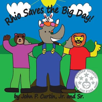 Rhio Saves The Big Day! by Curtin, John P., Sr.