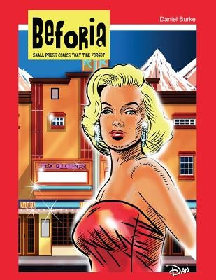 Beforia. Small press comics that time forgot. by Burke, Daniel