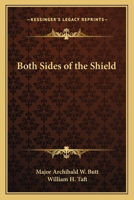 Both Sides of the Shield by Butt, Major Archibald W.