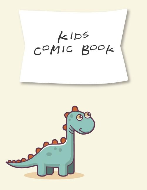 Kids Comic Book: Make Your Own Comic Book For Kids To Draw And Sketch Your Own Comics, Cartoons, Superheroes, And Villans by Comics, Create