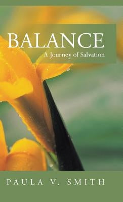 Balance: A Journey of Salvation by Smith, Paula V.