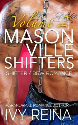 Masonville Shifters Volume 2: Shifter / BBW Romance by Reina, Ivy