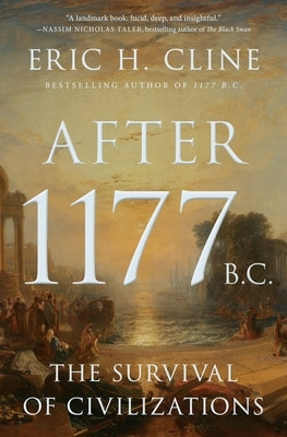 After 1177 B.C.: The Survival of Civilizations by Cline, Eric H.