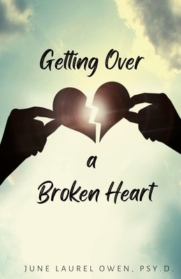 Getting Over a Broken Heart by Owen, June Laurel