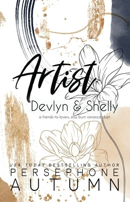 Artist - Devlyn & Shelly: A Friends-to-Lovers, Slow Burn Romance Duet by Autumn, Persephone