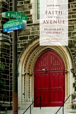 Faith on the Avenue: Religion on a City Street by Day, Katie