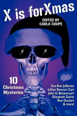 X Is for Xmas: 10 Christmas Mysteries by Carl, Lillian Stewart