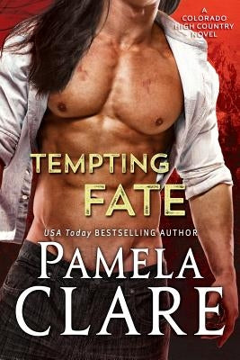 Tempting Fate: A Colorado High Country Novel by Clare, Pamela